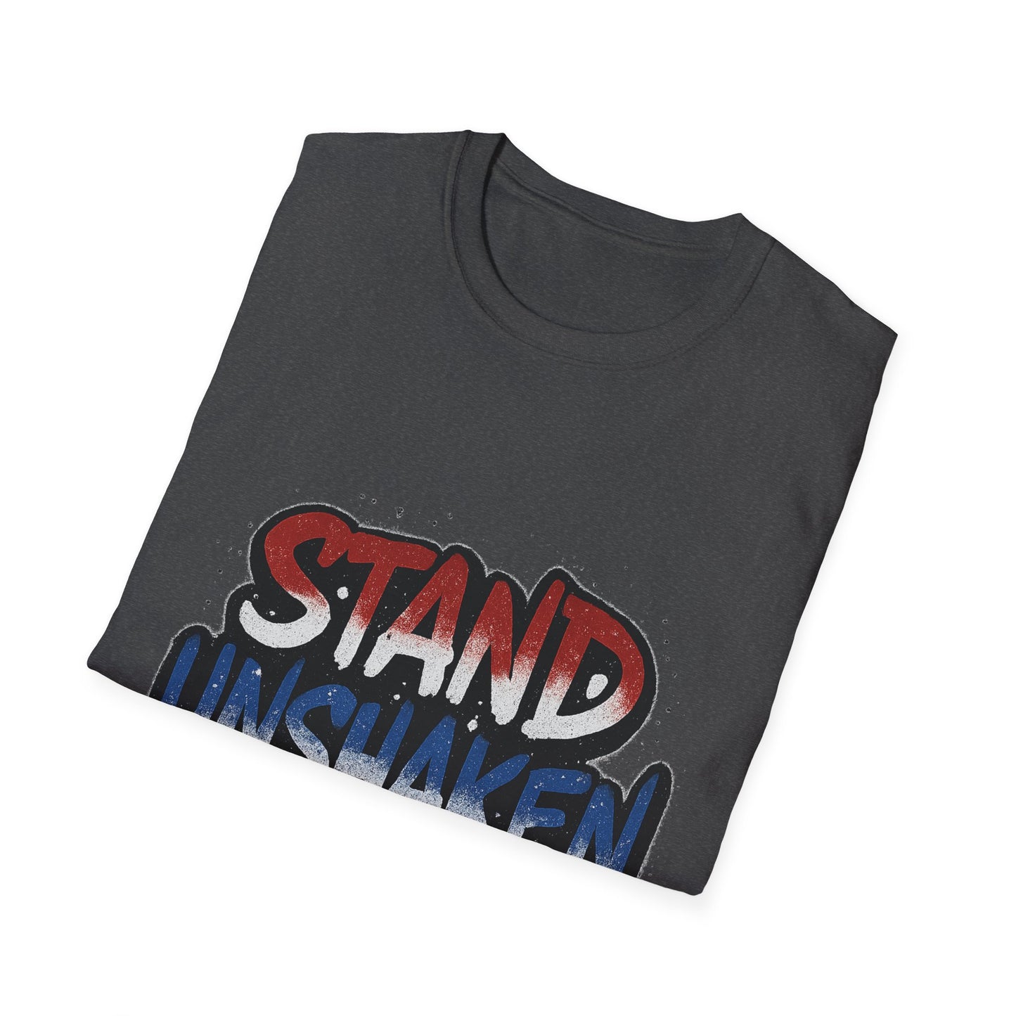 Stand Unshaken Inspirational Unisex Softstyle T-Shirt - Faith & Resilience