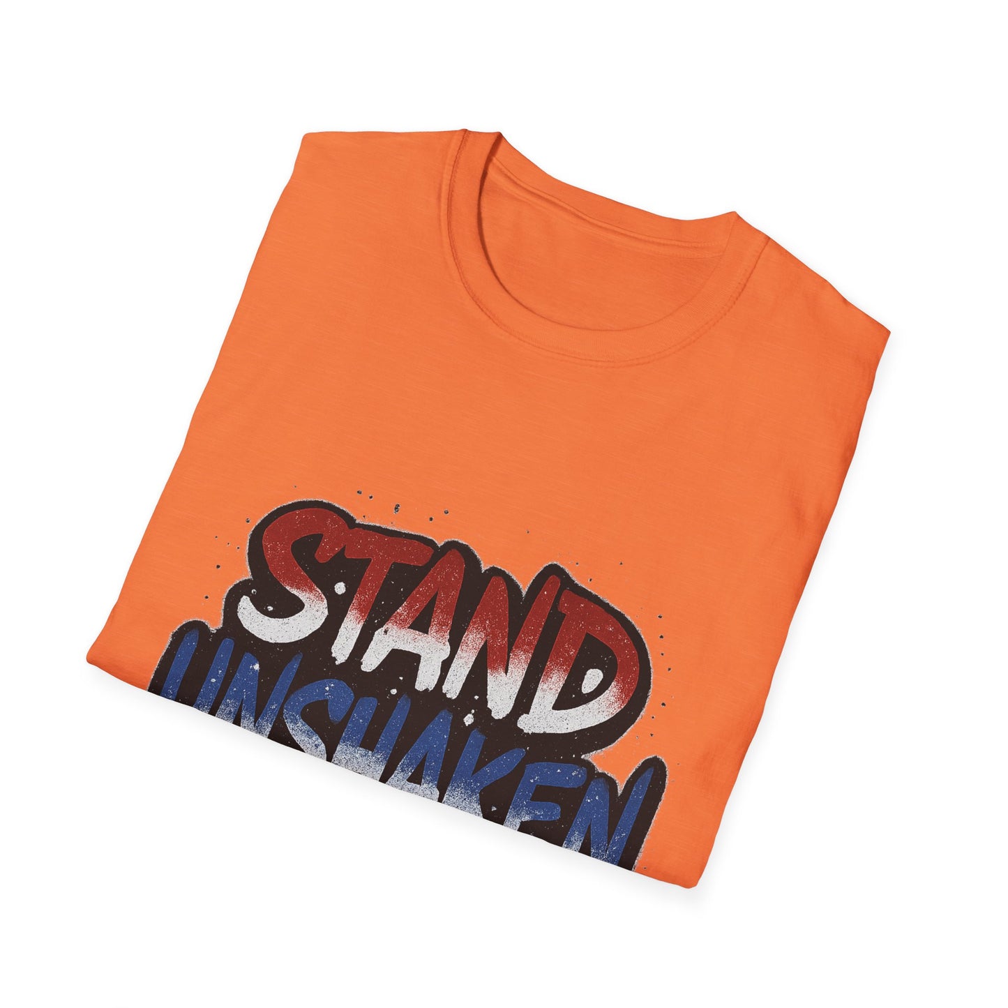 Stand Unshaken Inspirational Unisex Softstyle T-Shirt - Faith & Resilience