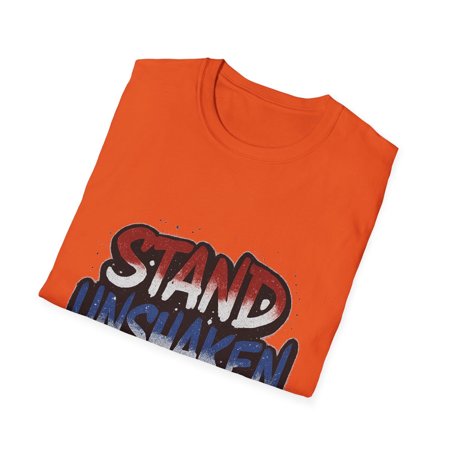 Stand Unshaken Inspirational Unisex Softstyle T-Shirt - Faith & Resilience
